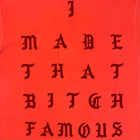 TLOP 2016 NY 'I Made That Bitch Famous' Tee